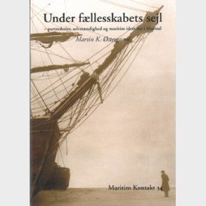 Under fllesskabets sejl -  partrederier, selvstndighed og maritim identitet i Marstal